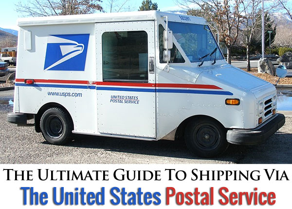 Ultimate Guide To Shipping Via The United States Postal Service USPS