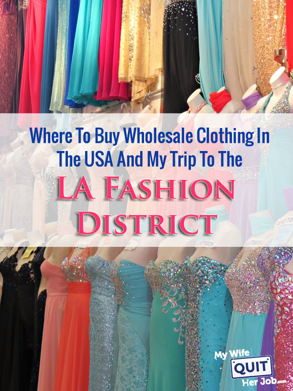 Where To Buy Wholesale Clothing In The USA And My Trip To The LA 