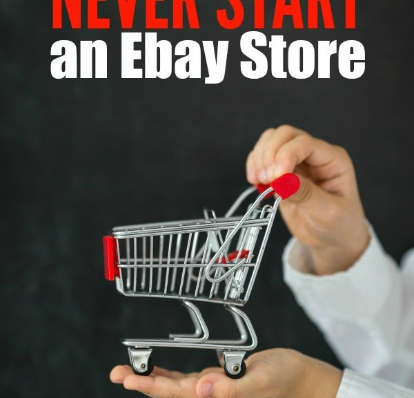 Why You Should Never Start an Ebay Store