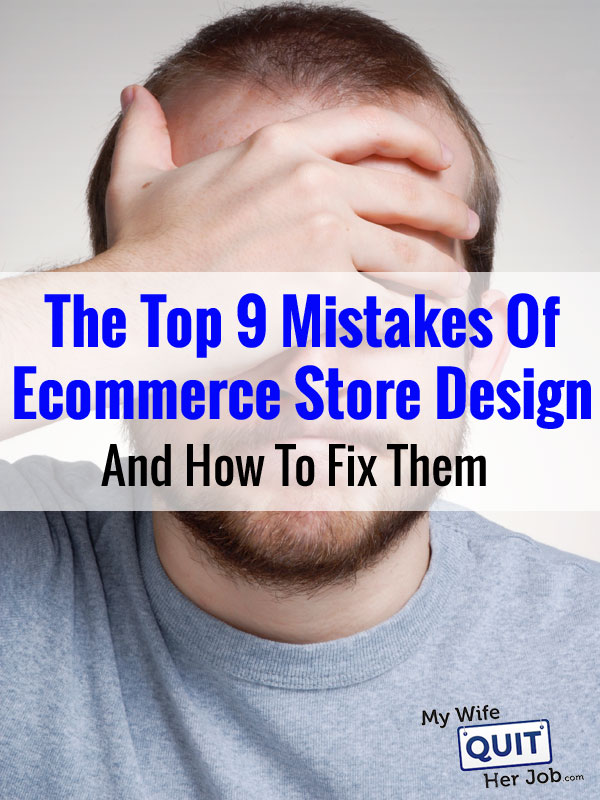 Poorly Designed sites 9 Mistakes Store Owners Make (And