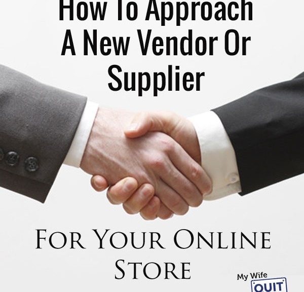 How To Approach A New Vendor Or Supplier For Your Online Store