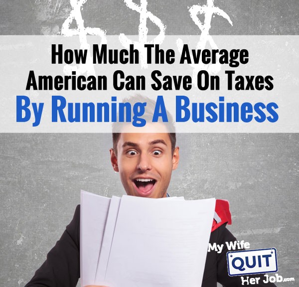 How Much The Average American Can Save On Taxes By Having A Business