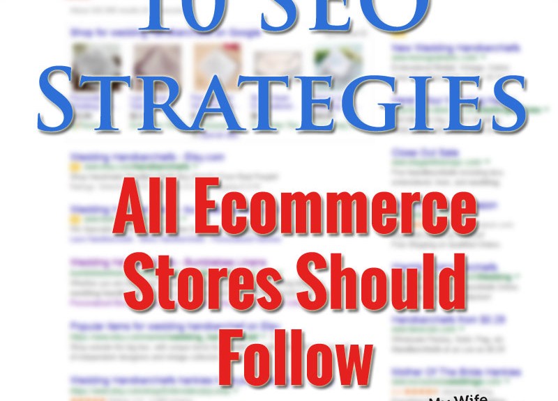10 SEO Strategies All Ecommerce Store Owners Should Follow