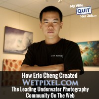How Eric Cheng Created Wetpixel.com The Leading Underwater Photography Community On The Web