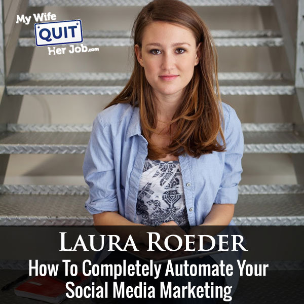 How To Completely Automate Your Social Media Marketing With Laura Roeder