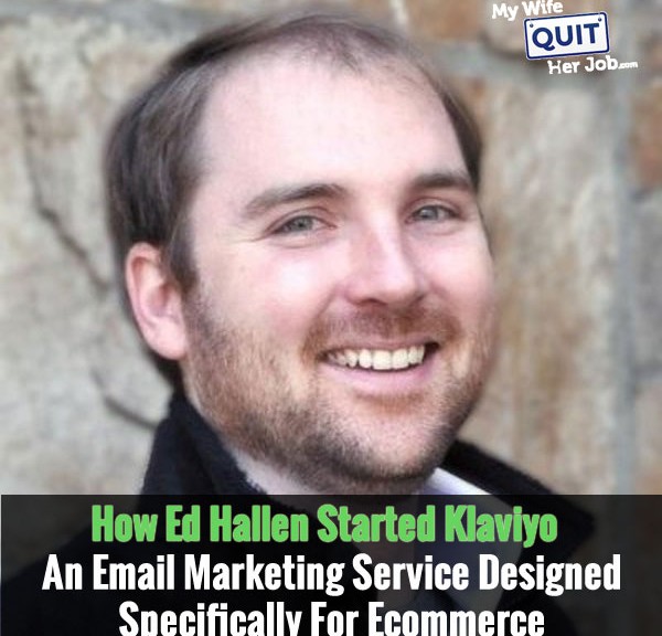 How Ed Hallen Started Klaviyo An Email Marketing Service Designed Specifically For Ecommerce
