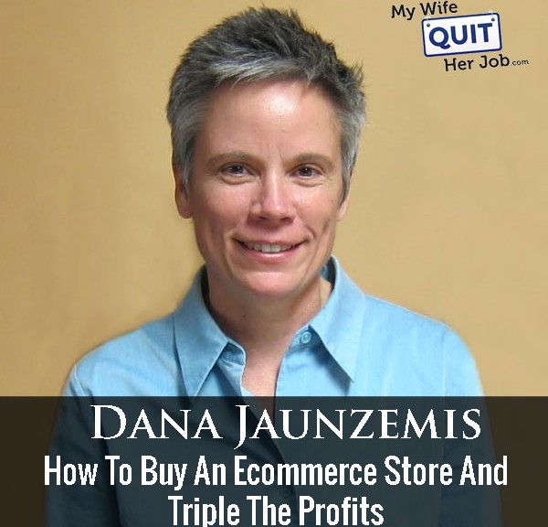 How To Buy An Ecommerce Store And Triple The Profits With Dana Jaunzemis