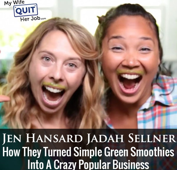 090: How Jen And Jadah Turned Simple Green Smoothies Into A Crazy Popular Business