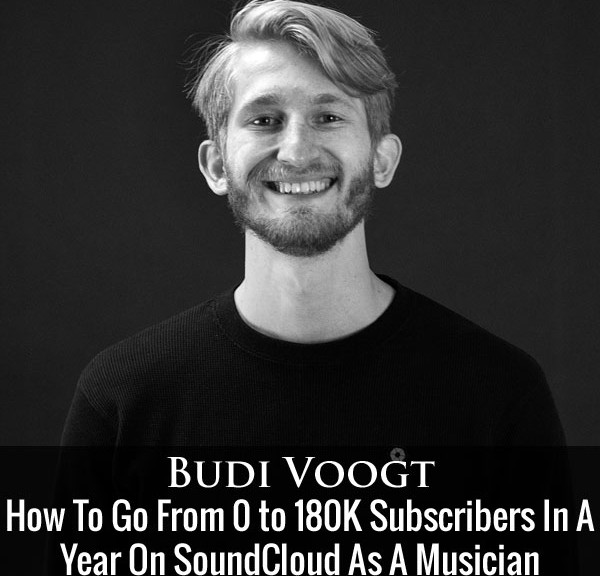 How To Go From 0 to 180K Subscribers In A Year On SoundCloud As A Musician