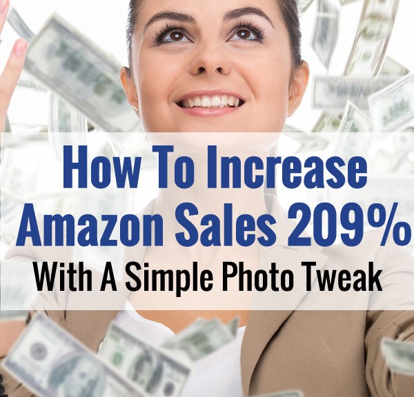 How To Increase Your Amazon Sales By 209% With A Simple Photo Tweak