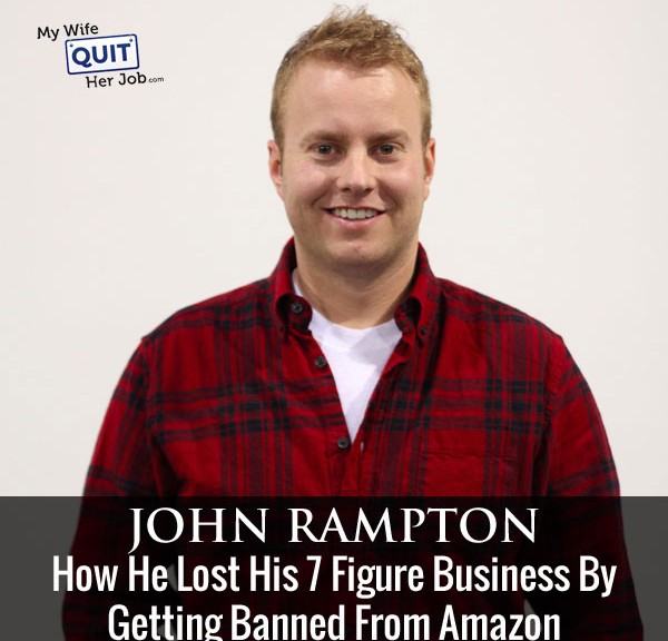 How John Lost His 7 Figure Business By Getting Banned From Amazon
