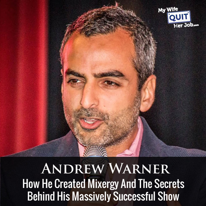 How Andrew Warner Created Mixergy And The Secrets Behind His Successful Show