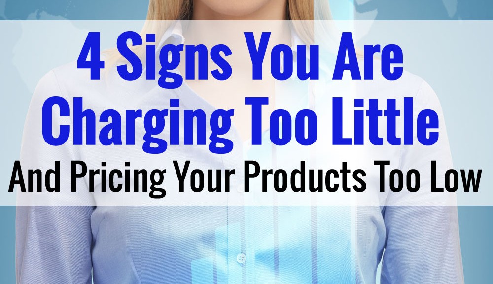 How To Price Your Product And Are You Charging Too Little?