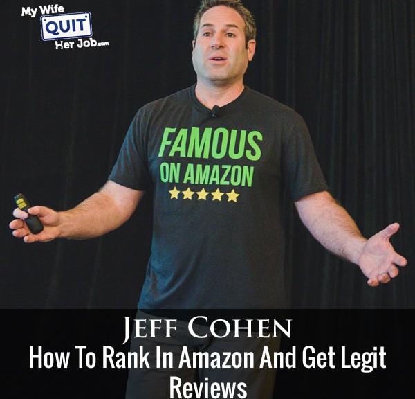 How To Rank In Amazon And Get Legit Reviews With Jeff Cohen of Seller Labs