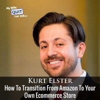 How To Transition From Amazon To Your Own Ecommerce Store With Kurt Elster