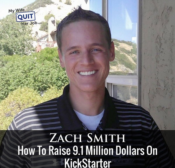 123: How To Raise 9.1 Million Dollars On KickStarter With Zach Smith Of Funded Today