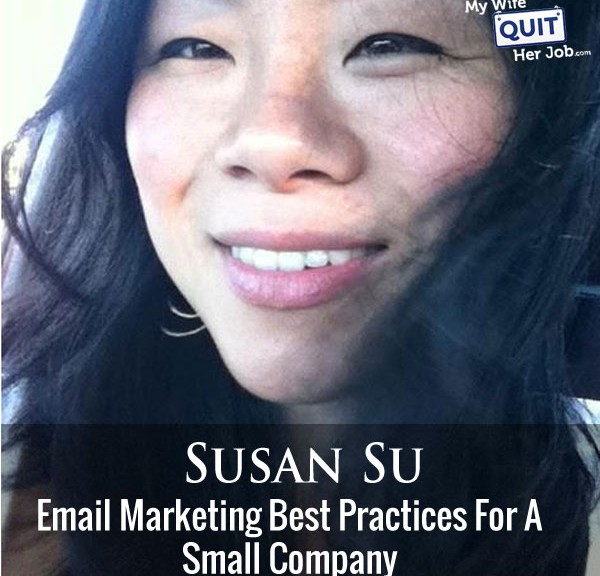 Email Marketing Best Practices For A Small Company With Susan Su