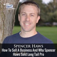 136: How To Sell An Online Business And Why Spencer Haws Sold Long Tail Pro