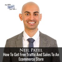 137: How To Get Free Traffic And Sales To An Ecommerce Store With Neil Patel