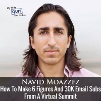 How To Make 6 Figures And 30K Email Subs From A Virtual Summit With Navid Moazzez