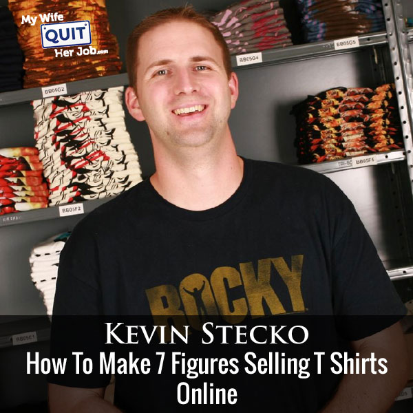 139: How To Make 7 Figures Selling T Shirts Online With Kevin Stecko