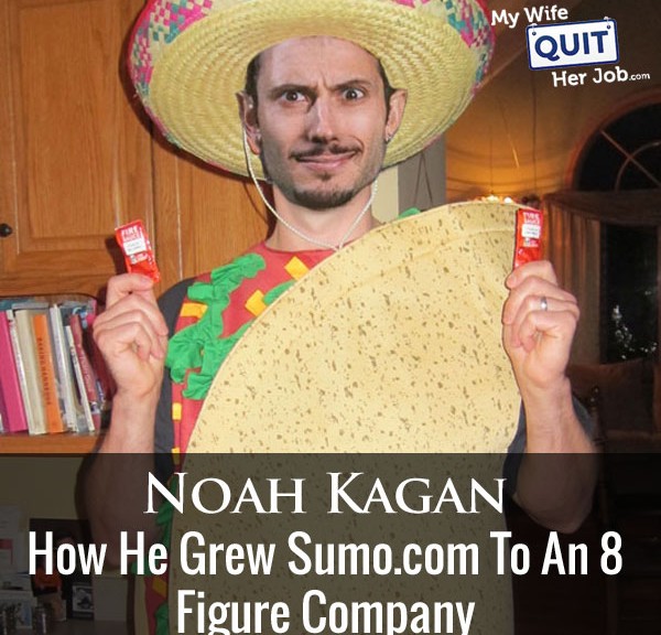 158: How Noah Kagan Grew Sumo.com To An 8 Figure Company