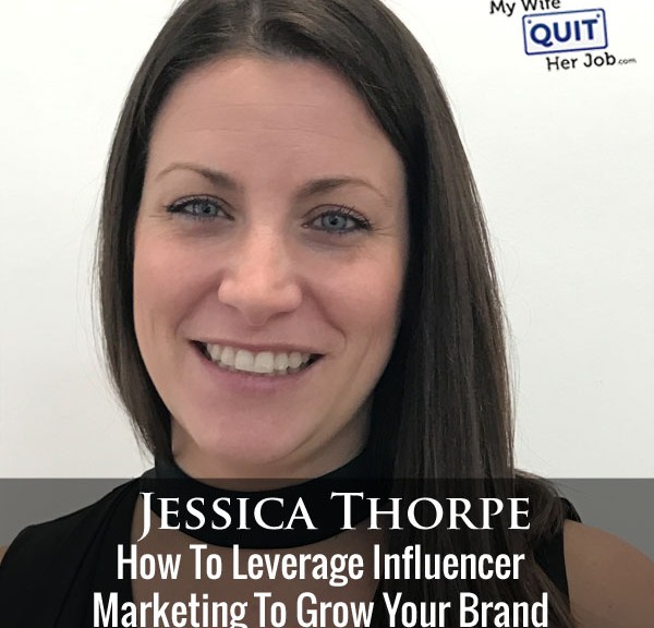 How To Leverage Influencer Marketing To Grow Your Brand With Jessica Thorpe Of Gen.Video
