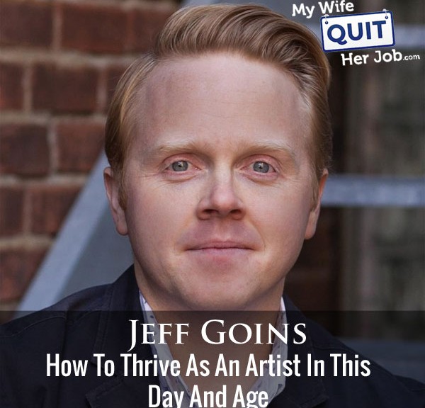 166: How To Thrive As An Artist In This Day And Age With Jeff Goins