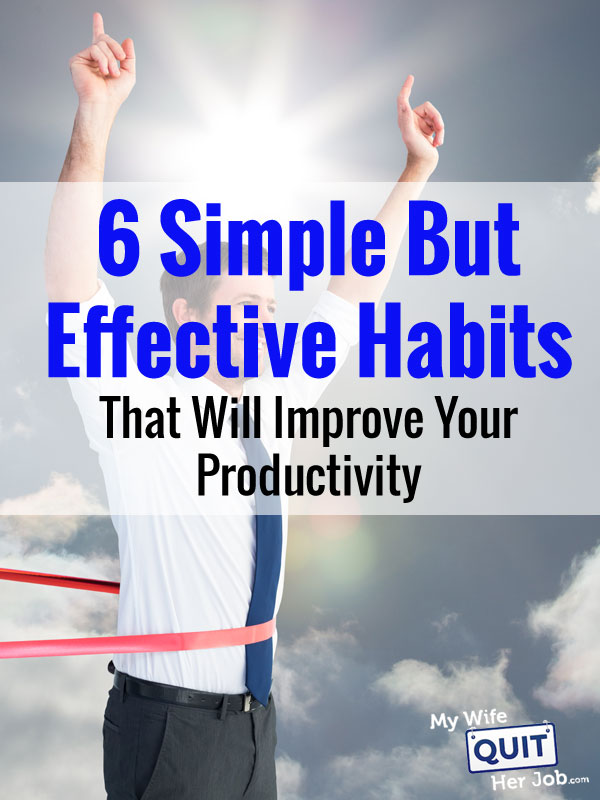 How To Be More Productive - 8 Simple Habits To Get More Done