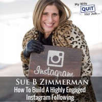 How To Build A Highly Engaged Instagram Following With Sue B Zimmerman