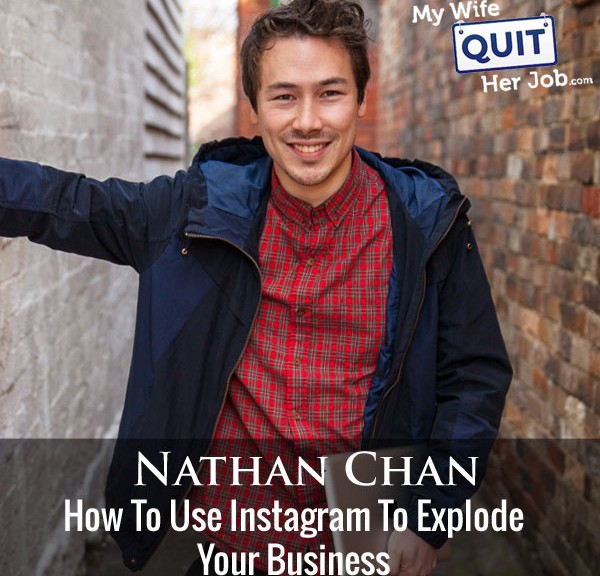 How To Use Instagram To Explode Your Business With Nathan Chan