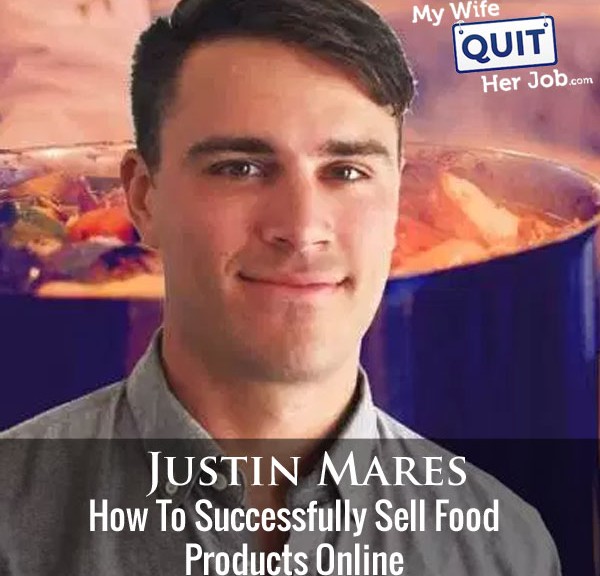 How To Successfully Sell Food Products Online With Justin Mares Of Kettle And Fire