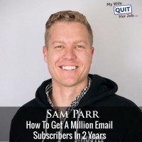 How To Get A Million Email Subscribers In 2 Years With Sam Parr Of The Hustle