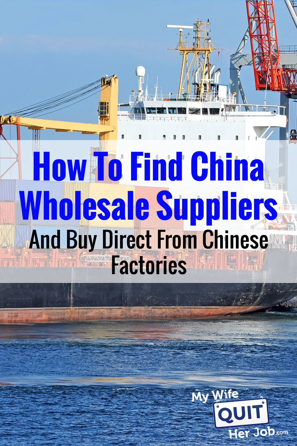 How To Find China Wholesale Suppliers And Import Direct From Chinese Factories ...