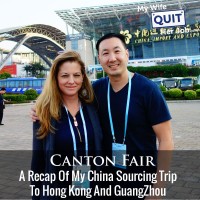 A Guide To The Canton Fair And A Recap Of My China Sourcing Trip