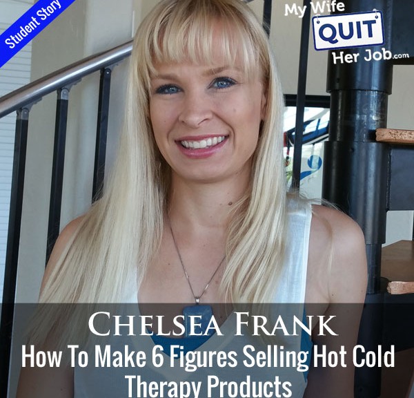How My Student Chelsea Makes 6 Figures Selling Hot Cold Therapy Products Online