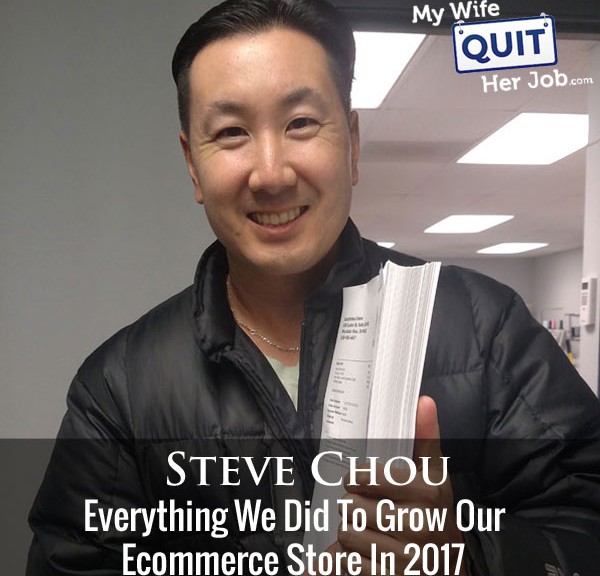 191: Everything We Did To Grow Our Ecommerce Store In 2017 With Steve Chou