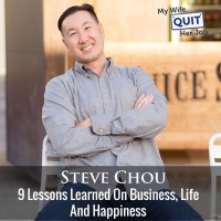 190: 9 Lessons Learned On Business, Life And Happiness With Steve Chou