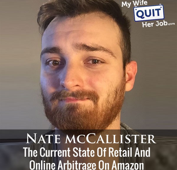 The State Of Online And Retail Arbitrage On Amazon With Nate McCallister