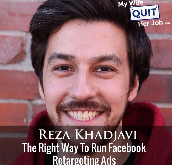 The Right Way To Run Facebook Retargeting Ads With Reza Khadjavi Of Shoelace