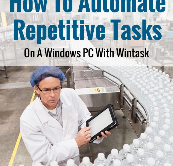 How To Automate Repetitive Tasks On A Windows PC With WinTask