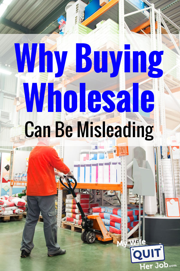 Why Buying Wholesale Can Be Misleading - 0