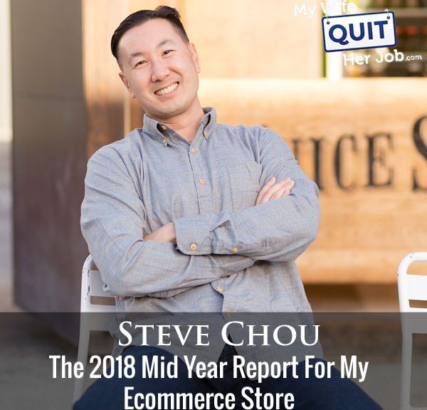 218: The 2018 Mid Year Report For My Ecommerce Store