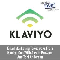 227: Email Marketing Takeaways From Klaviyo Con With Austin Brawner And Toni Anderson