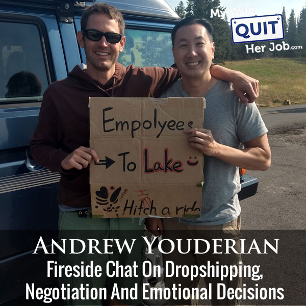 Fireside Chat With Andrew Youderian On Dropshipping, Negotiation And Emotional Decisions