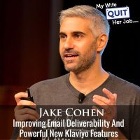 Improving Email Deliverability And Powerful New Klaviyo Features With Jake Cohen