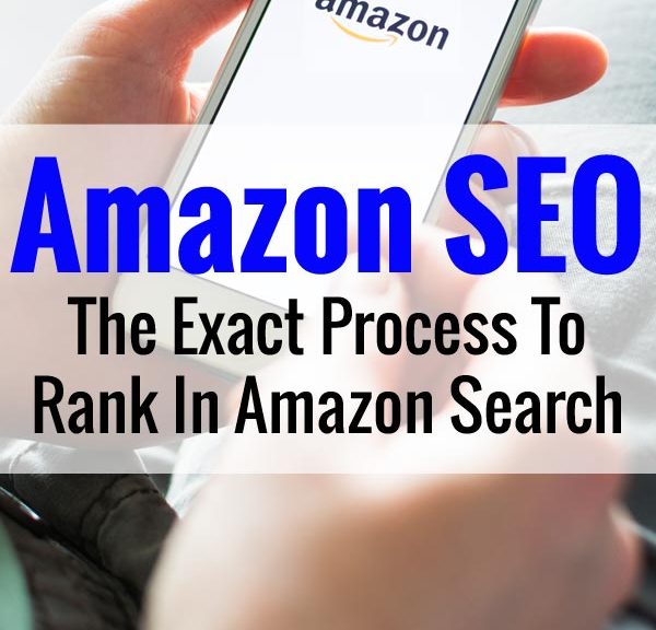 Amazon SEO - The Exact Process To Rank In Amazon Search