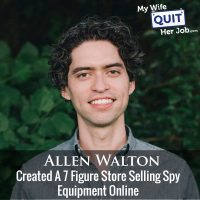 242: How Allen Walton Created A 7 Figure Store Selling Spy Equipment Online