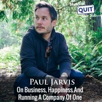 239: Paul Jarvis On Business, Happiness And Running A Company Of One