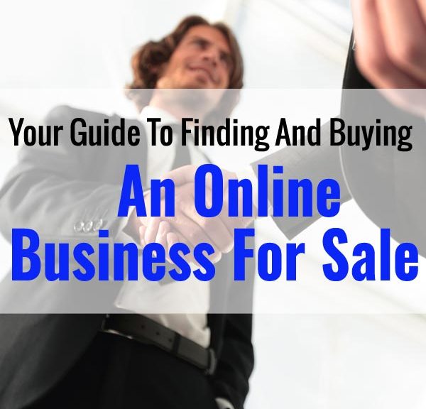 Your Guide To Finding (And Buying) An Online Business For Sale